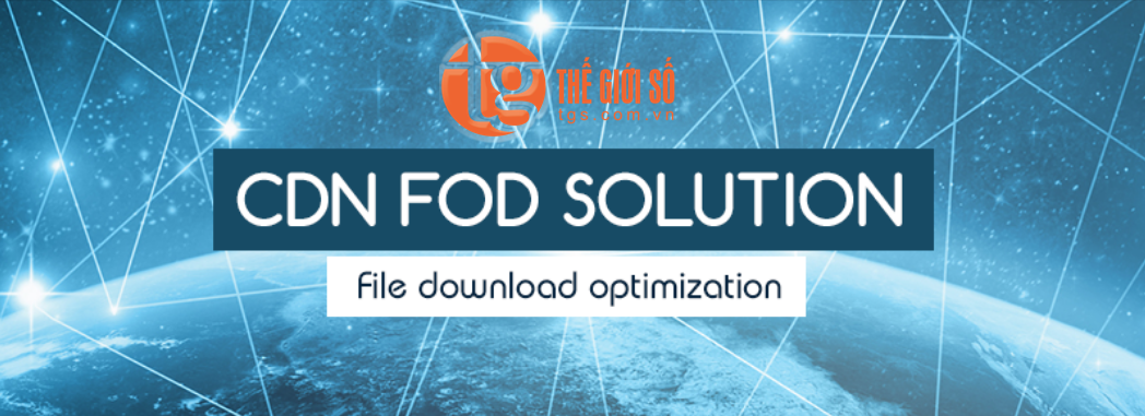 CDN - File Download Optimization (FOD)